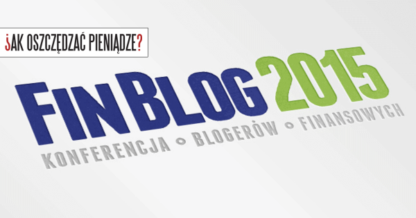 Thumbnail image for FinBlog 2015 – konferencja blogerów finansowych dla Czytelników blogów