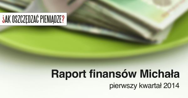 Thumbnail image for Huśtawka zarobków o 30 tys. zł – czyli raport Michała za pierwszy kwartał 2014